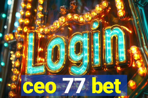 ceo 77 bet